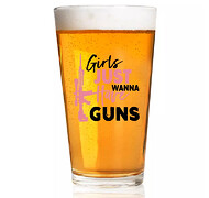 Szklanka do piwa - GIRLS JUST WANT GUNS Szklanka do piwa - GIRLS JUST WANT GUNS